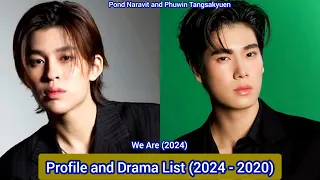 Pond Naravit and Phuwin Tangsakyuen  (We are คือเรารักกัน) | Profile and Drama List (2024 - 2020) |
