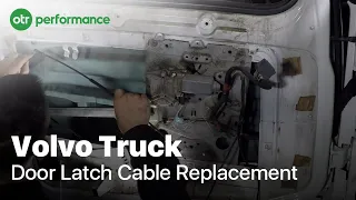 Volvo Truck Door Latch Cable | How to | OTR Performance