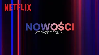 Nowości na Netflix | Październik 2023