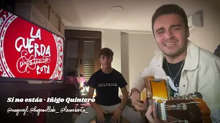 Si no estás - Eugenio JL, Hugo Mellado, La Cuerda Rota (Iñigo Quintero)