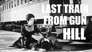 Last Train From Gun Hill - (1959) Review