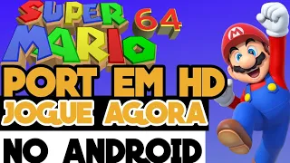 SUPER MARIO 64 ANDROID — Port em HD de Super Mario para CELULAR