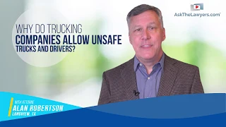 Why Trucking Companies Allow Unsafe Vehicles and Drivers On the Road