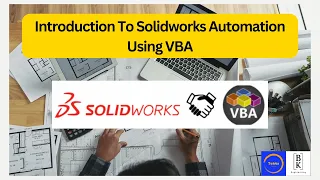 Introduction To Solidworks Automation Using VBA | SolidWorks API/Automations | BK Engineering