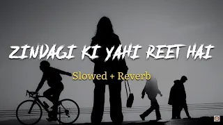 Zindagi Ki Yahi Reet Hai (Lyrics) | Slowed + Reverb | Kishor Kumar |#lofi #90shindisongs #oldisgold