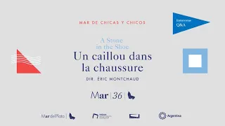 Q&A | Un caillou dans la chaussure | Éric Montchaud | Mar de chicas y chicos | 36° #MarFilmFestival