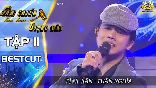 TÌNH HẬN - TUẤN NGHĨA | NS Chí Tài vỗ ngực tự hào khi sở hữu được giọng ca cực kì  điêu luyện