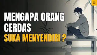 Inilah 5 Alasan Dibalik Orang Orang Cerdas Suka Menyendiri