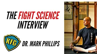 FIGHT SCIENCE with Dr. Mark Phillips | The Kung Fu Genius Podcast #26