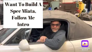 PT1 How To Build A Spec Miata From The Very Beginning, MX5, Autocross, Track Car