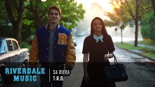 T.R.O. - Sa Riera | Riverdale 1x02 Music [HD]