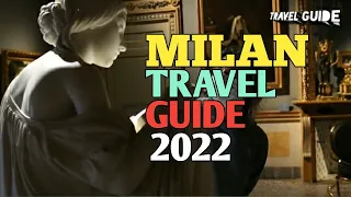 MILAN TRAVEL GUIDE 2022 - BEST PLACES TO VISIT IN MILAN ITALY IN 2022