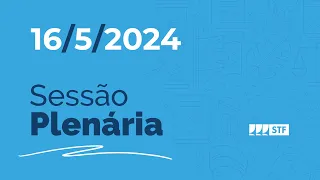 Sessão Plenária - Lei de Improbidade e repressão judicial à livre expressão - 16/5/24