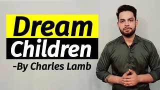 Dream children by Charles lamb in hindi line by line explanation