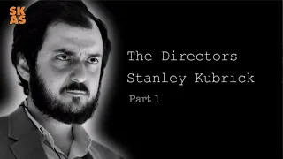 The Directors : Stanley Kubrick - 1 of 4 [2019]