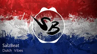 SalzBeat - Dutch Vibes | Bboy Music 2019