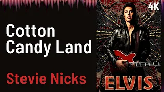 ELVIS Soundtrack : Cotton Candy Land - Stevie Nicks | 4K