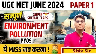 MAJOR ENVIRONMENT POLLUTION |UGC NET EXAM 2024 |UGC NET PAPER 1 ENVIRONMENT BY SHIV SIR