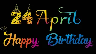 24 April Birthday Status 2023|| 24 April Happy Birthday Whatsap Status|| Birthday Status🎊