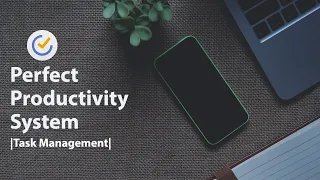 The Perfect Productivity System: Task Management With TickTick (How To Improve Productivity!)