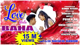 LOVE WALA BAHA //DINESH TUDU//NEW SANTHALI VIDEO 2019