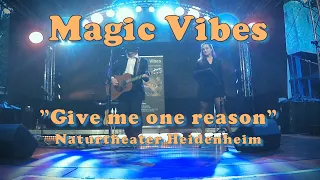 Magic Vibes: Give me one reason (Tracy Chapman Cover) - Naturtheater Heidenheim