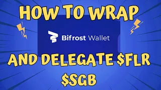 How to Wrap and Delegate Flare $FLR $SGB to FTSO - Bifrost Wallet - Tutorial 👊😎