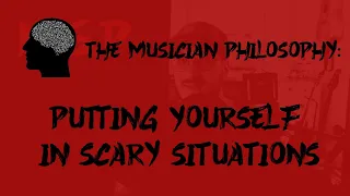 The Musician Philosophy - Putting yourself in scary situations - Nu School Piano