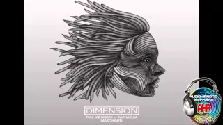 Dimension UK  Pull Me Under feat  RAPHAELLA Original Mix