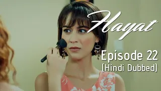 Hayat Episode 22 (Hindi Dubbed)