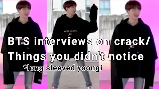 Things you didn't notice in BTS interviews/ BTS crack