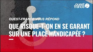 Que risque-t-on en se garant sur une place réservée aux handicapés ?