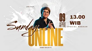 SUNDAY ONLINE (PASKAH) - 09 APRIL 2023 - pk 13.00 WIB - PS. DEBBY BASJIR