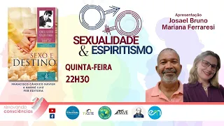 SEXUALIDADE E ESPIRITISMO | SEXO E DESTINO (André Luiz/Chico Xavier/FEB) | Josael Bruno e Mariana