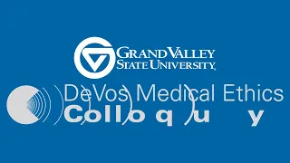2022 Spring DeVos Medical Ethics Colloquy