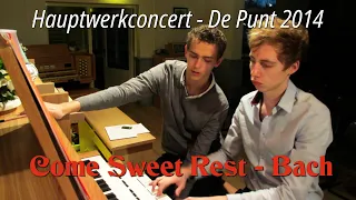 Come Sweet Rest - BWV 478 - J.S. Bach (Arr. Virgil Fox) 'De Punt' Voorthuizen 2014