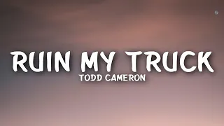 Todd Cameron - Ruin My Truck (Lyrics)