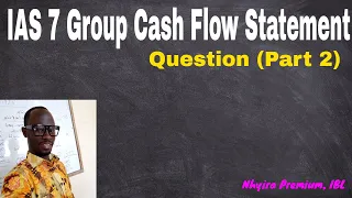 IAS 7 Group Cash Flow Statement Part 2