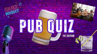 PUB QUIZ 1st Ed. Are you up for the challenge?