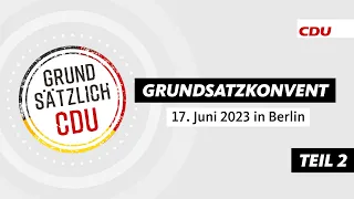 Grundsatzkonvent der CDU Deutschlands – Teil2