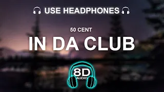 50 Cent - In Da Club 8D AUDIO | BASS BOOSTED