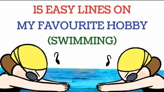 My Hobby : Swimming, 15 lines on My Favourite Hobby, Easy Essay/Short Paragraph on My Hobby Swimming