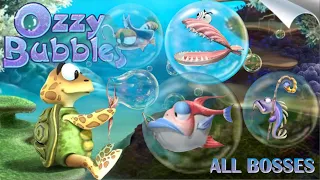 OZZY Bubbles - All Bosses