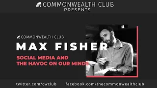 Max Fisher: Social Media and the Havoc on Our Minds