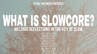 What is Slowcore/Sadcore? & The Essentials to the Sound