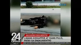 24 Oras: 5 kidnapper at 1 pulis, patay sa engkuwentro sa San Pablo, Laguna