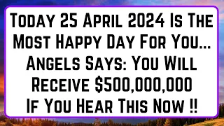 11:11🤑Angel Says, You Will Receive $500,000,000 If You Hear This Now... | Angels Message Today 💌