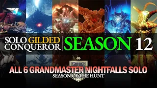 Solo Gilded Conqueror (Season 12) - All 6 Grandmaster Nightfalls Solo [Season of the Hunt]