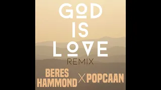 Beres Hammond & Popcaan - God Is Love [Remix]