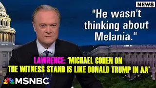 Lawrence: ‘Michael Cohen on the witness stand is like Donald Trump in AA’  | MSNBC